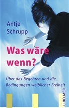 Antje Schrupp - Was wäre wenn?