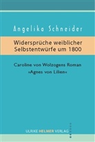 Angelika Schneider - Widersprüche weiblicher Selbstentwürfe um 1800