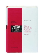 Horst Matzerath, Werner Eck, Historische Gesellschaft Köln e. V., Historische Gesellschaft Köln e.V., Hugo Stehkämper - Geschichte der Stadt Köln - 12: Köln in der Zeit des Nationalsozialismus 1933-1945