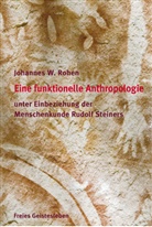 Johannes Rohen, Johannes W Rohen, Johannes W. Rohen, Jörg Pekarsky - Eine funktionelle und spirituelle Anthropologie