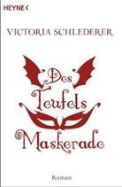 Victoria Schlederer, Iris Daub - Des Teufels Maskerade