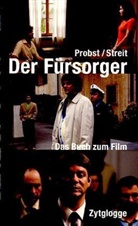 Philipp Probst, Hanspeter Streit, Hans-Peter Streit - Der Fürsorger