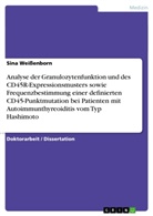 Sina Weißenborn - Analyse der Granulozytenfunktion und des CD45R-Expressionsmusters sowie Frequenzbestimmung einer definierten CD45-Punktmutation bei Patienten mit Autoimmunthyreoiditis vom Typ Hashimoto