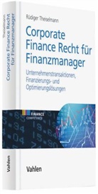 Rüdiger Theiselmann - Corporate Finance Recht für Finanzmanager
