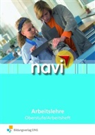 Markus Drexl, Martin Drexler, Frank Egelseer, Uta Haban-Wichern, Heik Reichert, Heiko Reichert... - navi Arbeitslehre: Oberstufe, Arbeitsheft