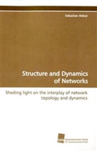 Sebastian Weber - Structure and Dynamics of Networks