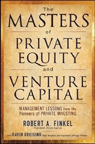 Robert Finkel, Robert A. Finkel, Finkel Robert, David Greising, Greising David - The Masters of Private Equity