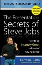 Gallo, Carmine Gallo - The Presentation Secrets of Steve Jobs