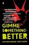 Jack Boulware, Silke Tudor - Gimme Something Better