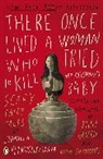 Keith Gessen, Ludmila Petrushevskaya, Ludmilla Petrushevskaya, Ludmilla/ Gessen Petrushevskaya, Anna Summers - There Once Lived a Woman Who Tried to Kill Her Neighbor's Baby