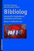 Maria E. Aigner, Maria Elisabeth Aigner, Uta Pohl-Patalong - Bibliolog. Bd.2