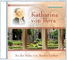 Christian Mörken, Gabrielle Odinis, Bodo Primus - Katharina von Bora - An der Seite von Martin Luther, 1 Audio-CD (Audiolibro)
