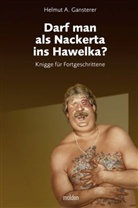 Helmut A. Gansterer - Darf man als Nackerta ins Hawelka?