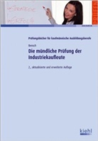 Jörg Bensch - Die mündliche Prüfung der Industriekaufleute