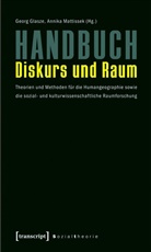 Georg Glasze, Annika Mattissek - Handbuch Diskurs und Raum