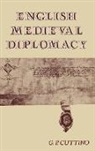 G P Cuttino, G. P. Cuttino, G.P. Cuttino, George Peddy Cuttino - English Medieval Diplomacy