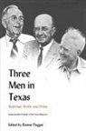 Ronnie Dugger, Ronnie Dugger - Three Men in Texas: Bedichek, Webb, and