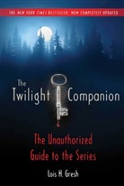 Lois H. Gresh - The Twilight Companion: Completely Updated