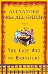 Alexander McCall Smith - The Lost Art of Gratitude