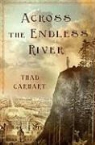 Thad Carhart, Thaddeus Carhart - Across the Endless River
