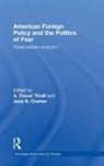 A. Trevor (Cato Institute Thrall, A. Trevor (University of Michigan Thrall, A. Trevor Cramer Thrall, Trevor A. Thrall, THRALL A TREVOR CRAMER JANE K, A. Thrall Trevor... - American Foreign Policy and the Politics of Fear
