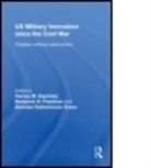 Harvey (Mit Sapolsky, Harvey Friedman Sapolsky, SAPOLSKY HARVEY FRIEDMAN BENJAMI, Benjamin Friedman, Benjamin H. Friedman, Brendan Green... - Us Military Innovation Since the Cold War