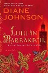 Diane Johnson - Lulu in Marrakech