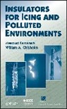 Chisholm, William A Chisholm, William A. Chisholm, Farzaneh, M Farzaneh, Masou Farzaneh... - Insulators for Icing and Polluted Environments