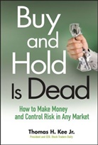 TH Kee, Thomas H Kee, Thomas H. Kee, Thomas H. Jr. Kee, Kee Thomas H. - Buy and Hold Is Dead: