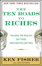 Ken Fisher, Ken Hoffmans Fisher, Kenneth L. Fisher, Lara Hoffmans, Lara W. Hoffmans - Ten Roads to Riches