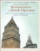 Paul Tudor Jones, Edwin Lef?vre, Edwin Lefevre, Edwin Markman Lefevre, Edwi Lefèvre, Edwin Lefèvre... - Reminiscences of a Stock Operator