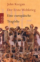 John Keegan - Der Erste Weltkrieg
