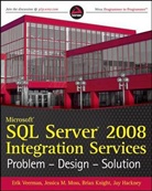 Jay Hackney, Brian Knight, Brian et al Knight, Jessica Moss, Jessica M. Moss, Eri Veerman... - Microsoft Sql Server 2008 Integration Services Problem-Design-Solution