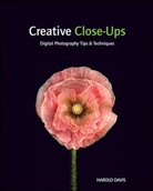 Harold Davis - Creative Close-Ups