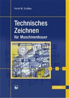 Horst-Walter Grollius - Technisches Zeichnen für Maschinenbauer