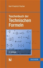 Karl- Fischer, Karl-Friedric Fischer, Karl-Friedrich Fischer - Taschenbuch der technischen Formeln