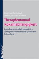 Kenneth Dürsteler-MacFarland, Kenneth M. Dürsteler-MacFarland, Ott Schmid, Otto Schmid, Stras, Johannes Strasser... - Therapiemanual Kokainabhängigkeit