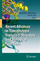 Cody, Cody, Vivian Cody, Samanth J Richardson, Samantha J Richardson, Samantha J. Richardson - Recent Advances in Transthyretin Evolution, Structure and Biological Functions