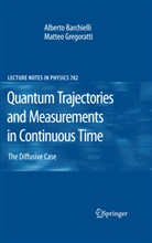 Albert Barchielli, Alberto Barchielli, Matteo Gregoratti - Quantum Trajectories and Measurements in Continuous Time
