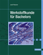 Josef Reissner - Werkstoffkunde für Bachelors