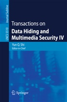 Yu Q Shi, Yun Q Shi, Yun Q. Shi - Transactions on Data Hiding and Multimedia Security IV