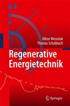 Thomas Schabbach, Viktor Wesselak - Regenerative Energietechnik