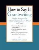 Deborah S Koch, Deborah S. Koch - How to Say It: Grantwriting