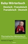 Le Caignec, Vanessa Le Caignec - Baby Wörterbuch Deutsch /Französisch - Französisch /Deutsch