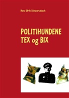 Hans Ulrik Schwartzbach - Politihundene TEX og BIX