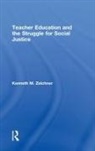 Zeichner, Kenneth M. Zeichner, Kenneth M. (University of Washington Zeichner, Zeichner Kenneth M. - Teacher Education and the Struggle for Social Justice