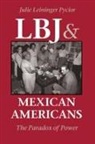 Julie Leininger Pycior - LBJ and Mexican Americans