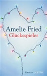 Amelie Fried - Glücksspieler