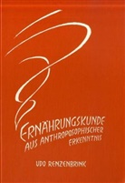Udo Renzenbrink - Ernährungskunde aus anthroposophischer Erkenntnis