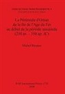 Michel Mouton - La Péninsule d'Oman de la fin de l'Age du Fer au début de la période sassanide (250 av. - 350 ap. JC)